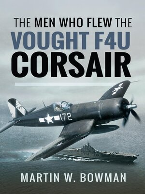 cover image of The Men Who Flew the Vought F4U Corsair